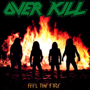 Overkill- Feel The Fire