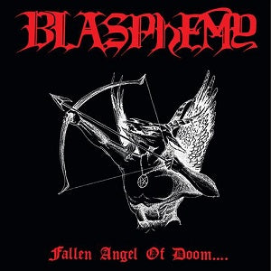 Blasphemy- Fallen Angel Of Doom